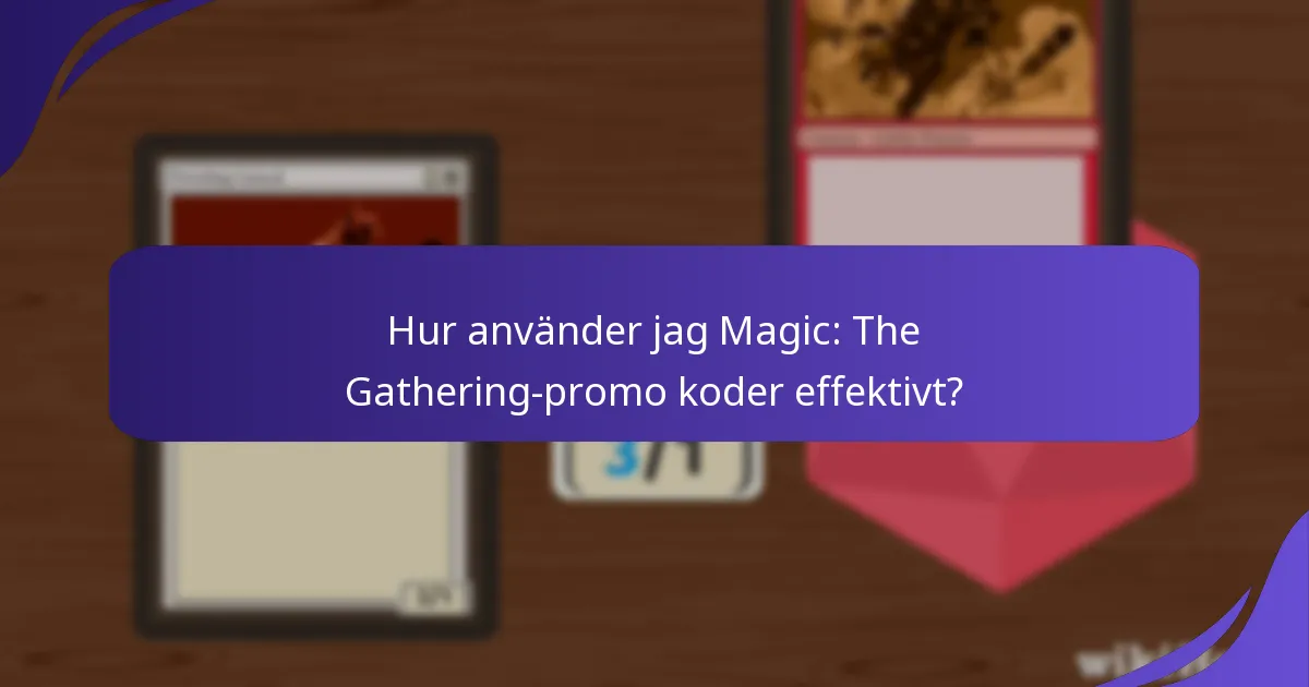 Vilka är vanliga spelupplevelser med Magic: The Gathering-promo koder?