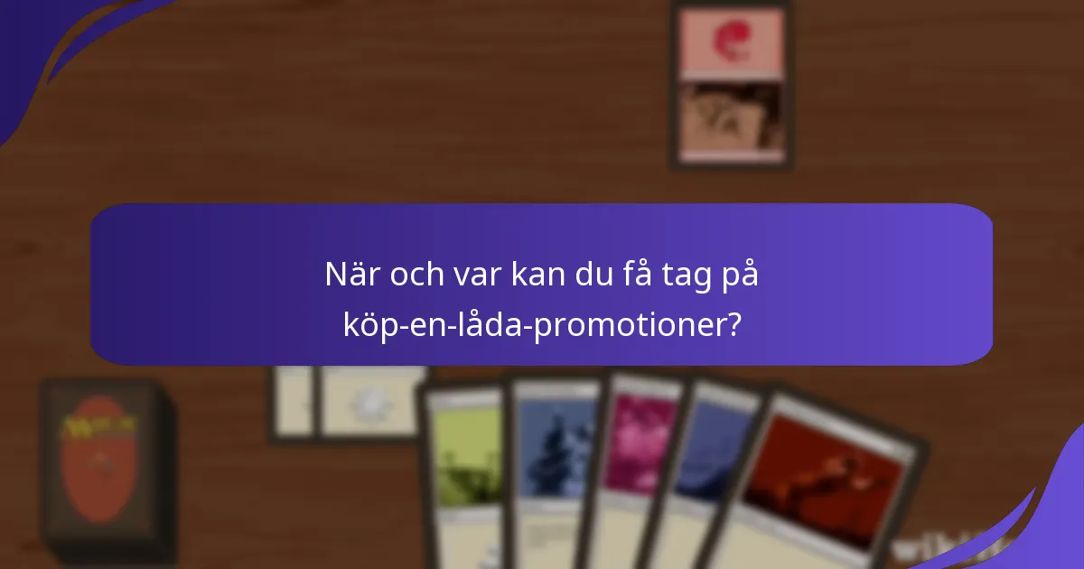 När och var kan du få tag på köp-en-låda-promotioner?