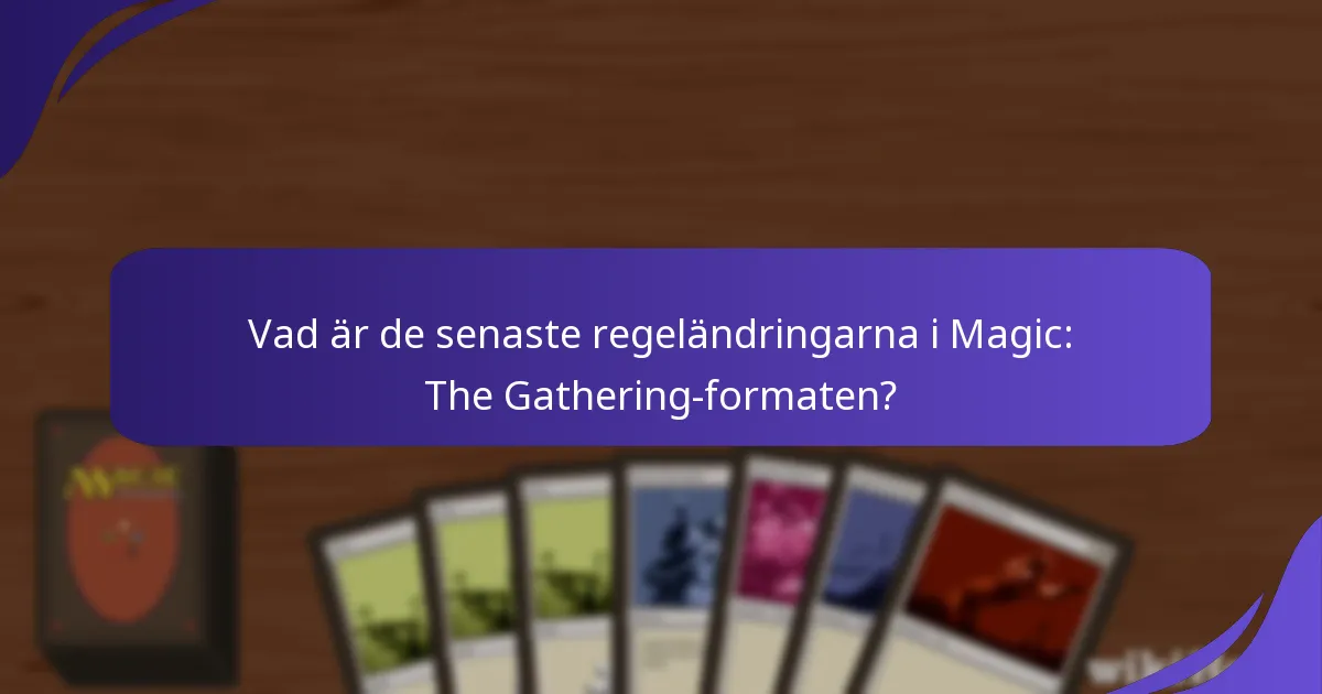 Hur påverkar de senaste uppdateringarna olika Magic: The Gathering-format?