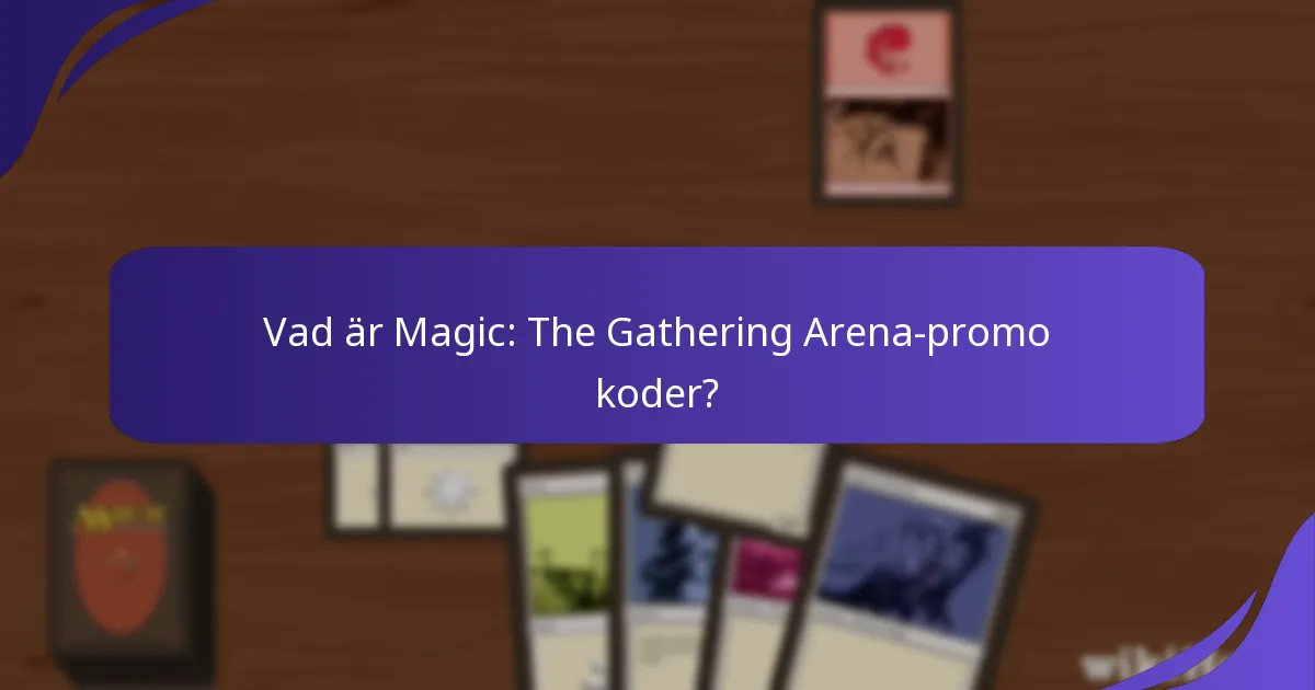 Hur kan spelare lösa in promo koder i Magic: The Gathering Arena?