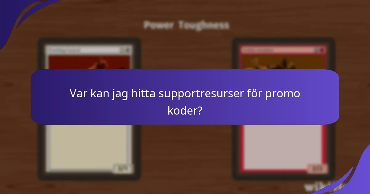 Var kan jag hitta supportresurser för promo koder?