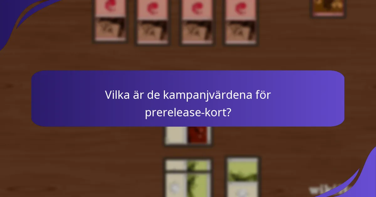 Vilka är de kampanjvärdena för prerelease-kort?