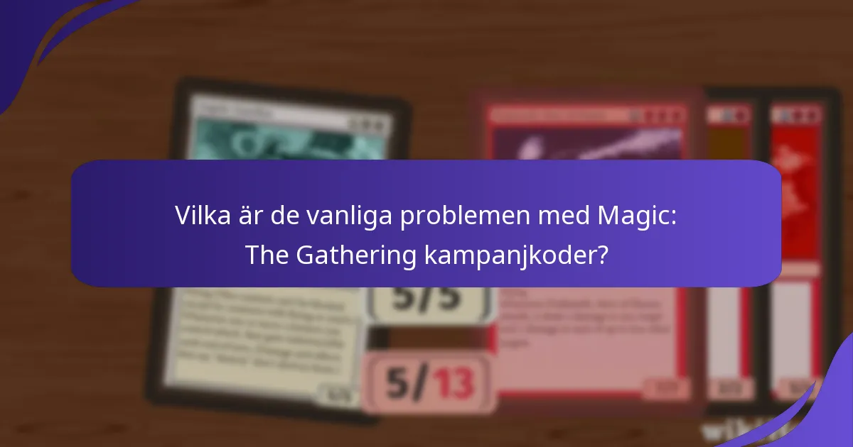 Vilka uppdateringar bör jag vara medveten om angående Magic: The Gathering kampanjkoder?
