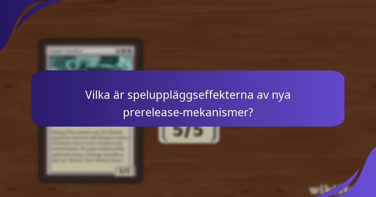 Vilka prerelease-kort har den mest betydande påverkan på spelupplägget?