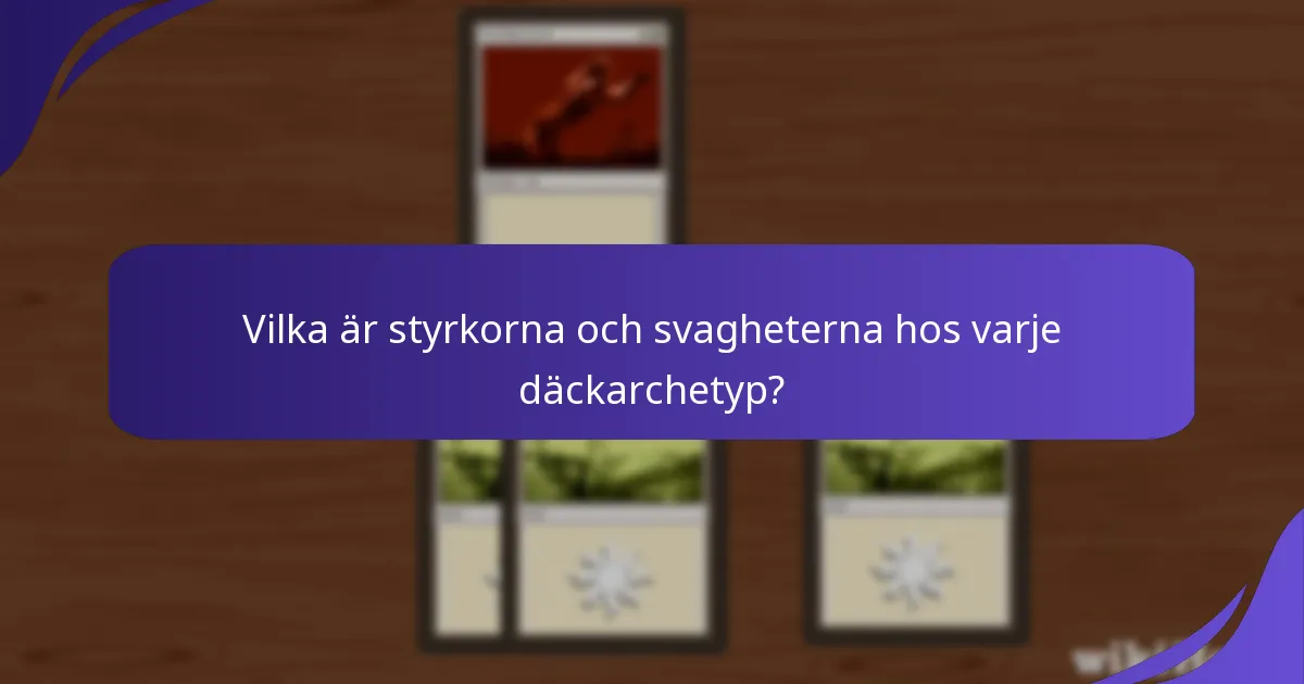 Vilka är styrkorna och svagheterna hos varje däckarchetyp?