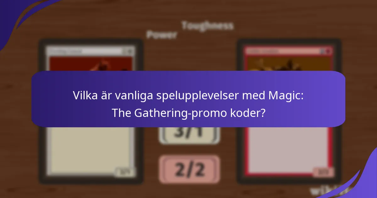 Hur använder jag Magic: The Gathering-promo koder effektivt?