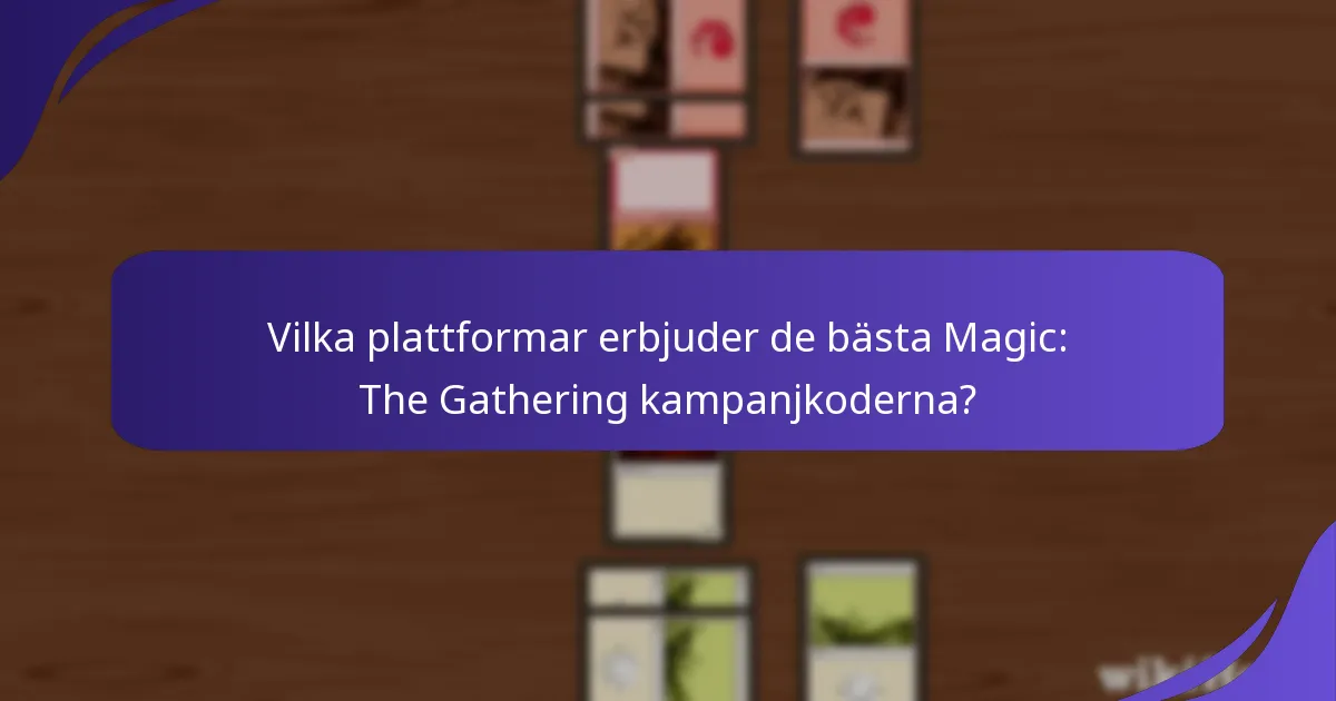 Hur spårar och använder man Magic: The Gathering kampanjkoder effektivt?
